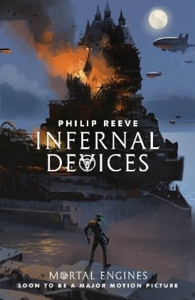 Mortal Engines 3. Infernal Devices Reeve Philip