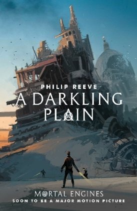 Mortal Engines 4. A Darkling Plain Reeve Philip
