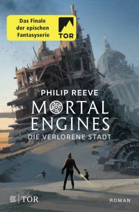 Mortal Engines - Die verlorene Stadt Reeve Philip