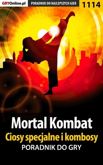 Mortal Kombat - ciosy specjalne i kombosy - poradnik do gry Frąc Robert ochtywzyciu