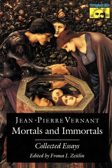 Mortals and Immortals Vernant Jean-Pierre