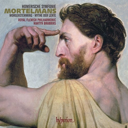 Mortelmans: Homerische symfonie & Other Orchestral Works Royal Flemish Philharmonic, Martyn Brabbins