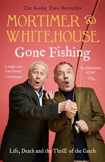 Mortimer & Whitehouse: Gone Fishing Mortimer Bob, Whitehouse Paul