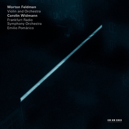 Morton Feldman: Violin And Orchestra Carolin Widmann, Frankfurt Radio Symphony, Emilio Pomarico