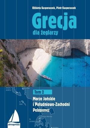 Morze Jońskie i Południowo-Zachodni Peloponez. Grecja dla żeglarzy. Tom 2 Kasperaszek Elżbieta, Kasperaszek Piotr
