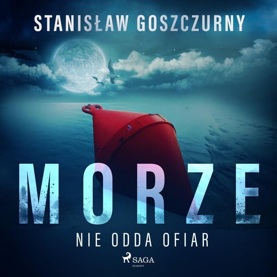 Morze nie odda ofiar Goszczurny Stanisław