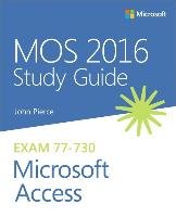 MOS 2016. Study Guide for Microsoft Access Pierce John
