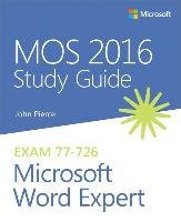 MOS 2016. Study Guide for Microsoft Word Expert Pierce John