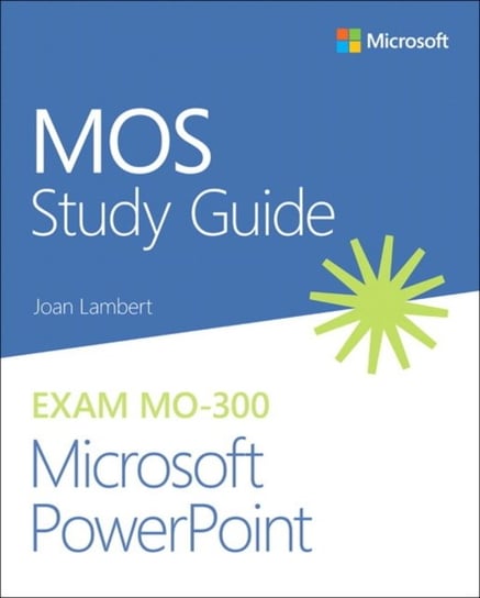 MOS Study Guide for Microsoft PowerPoint Exam MO-300 Lambert Joan