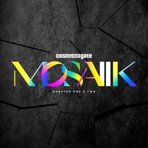 Mosaiik Chapter One & Two Cosmic Gate