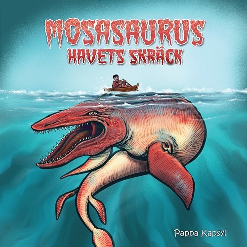 Mosasaurus - havets skräck Pappa Kapsyl