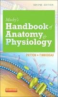 Mosby's Handbook of Anatomy & Physiology Patton Kevin Ph.D. T., Thibodeau Gary A.