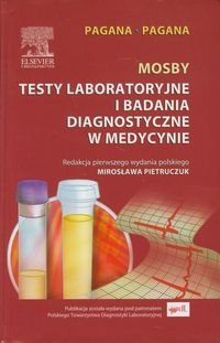 Mosby. Testy laboratoryjne i badania diagnostyczne w medycynie Opracowanie zbiorowe