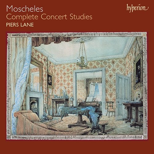 Moscheles: The Complete Concert Studies Piers Lane