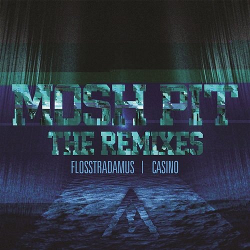 Mosh Pit (The Remixes) Flosstradamus feat. Casino