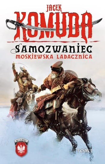 Moskiewska ladacznica. Samozwaniec. Orły na Kremlu. Tom 1 - ebook epub Komuda Jacek