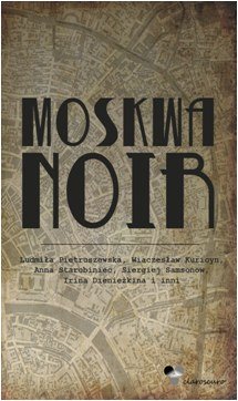 Moskwa Noir Opracowanie zbiorowe