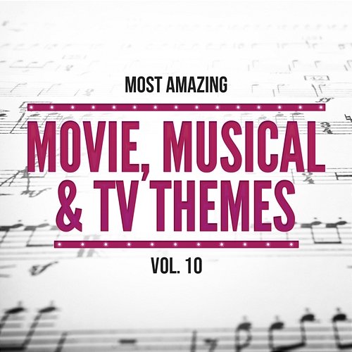 Most Amazing Movie, Musical & TV Themes, Vol.10 101 Strings Orchestra & Orlando Pops Orchestra