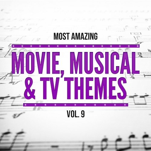 Most Amazing Movie, Musical & TV Themes, Vol.9 101 Strings Orchestra & Orlando Pops Orchestra