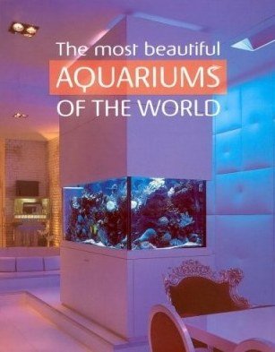 Most Beautiful Aquariums Of Theworld Opracowanie zbiorowe