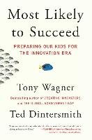 Most Likely to Succeed Wagner Tony, Dintersmith Ted