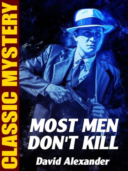 Most Men Don't Kill Alexander David