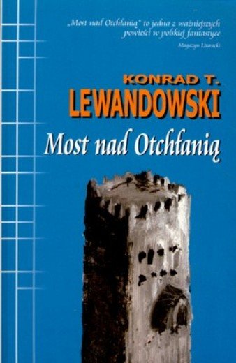 Most nad otchłanią Lewandowski Konrad T.