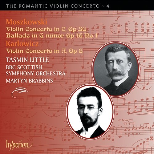 Moszkowski & Karłowicz: Violin Concertos (Hyperion Romantic Violin Concerto 4) Tasmin Little, BBC Scottish Symphony Orchestra, Martyn Brabbins