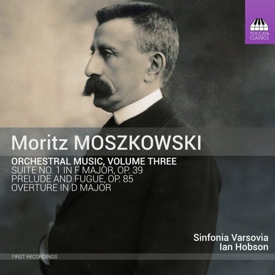 Moszkowski Orchestral Music, Vol. 3 Sinfonia Varsovia