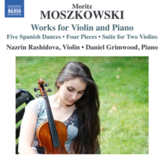 Moszkowski: Works For Violin And Piano Rashidova Nazrin, Grimwood Daniel