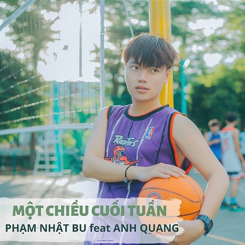 Một Chiều Cuối Tuần Phạm Nhật Bu feat. Anh Quang