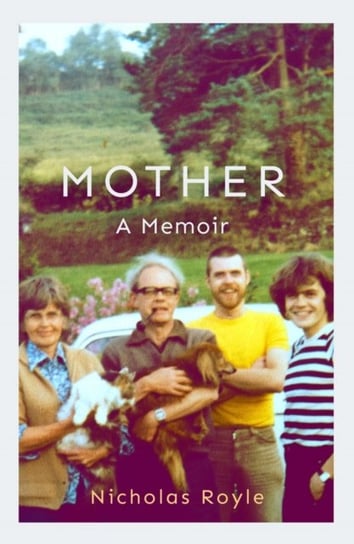 Mother: A Memoir Royle Nicholas