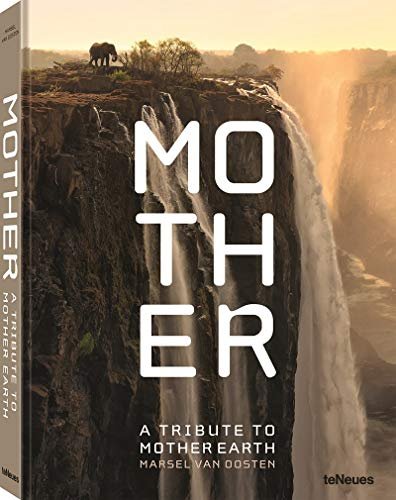 Mother. A Tribute to Mother Earth Marsel Van Oosten