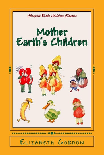 Mother Earth's Children Elizabeth Gordon