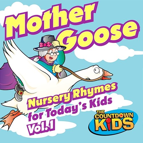 Mother Goose Nursery Rhymes for Today's Kids, Vol. 1 The Countdown Kids