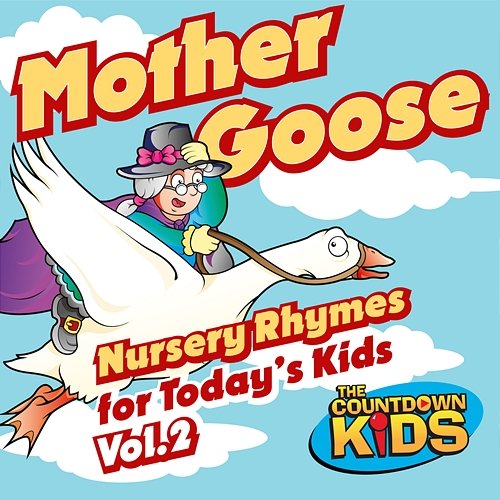 Mother Goose Nursery Rhymes for Today's Kids, Vol. 2 The Countdown Kids