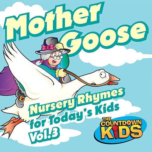Mother Goose Nursery Rhymes for Today's Kids, Vol. 3 The Countdown Kids
