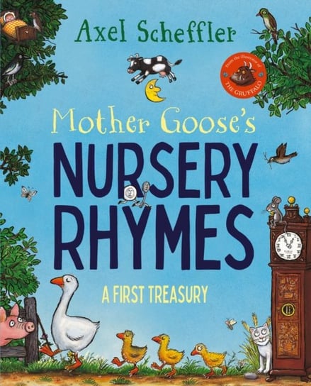 Mother Gooses Nursery Rhymes: A Complete Collection of All Your Favourites Scheffler Axel