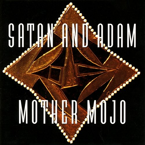 Mother Mojo Satan and Adam
