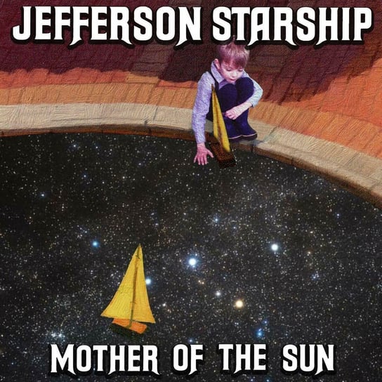Mother Of The Sun Jefferson Starship