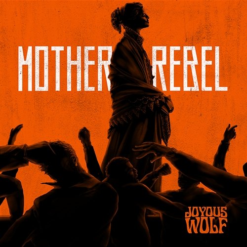 Mother Rebel EP Joyous Wolf