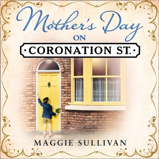 Mother's Day on Coronation Street (Coronation Street, Book 2) Sullivan Maggie