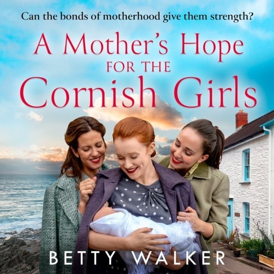 Mother's Hope for the Cornish Girls Walker Betty