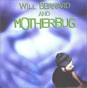 Motherbug Bernard Will
