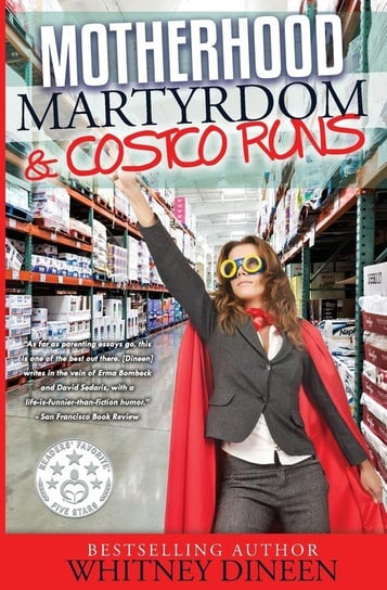 Motherhood Martyrdom & Costco Runs Dineen Whitney