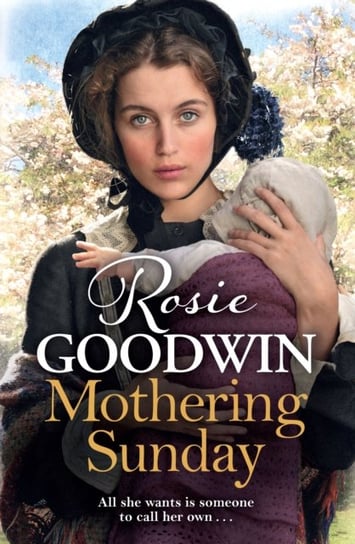 Mothering Sunday. The most heart-rending saga youll read this year Rosie Goodwin