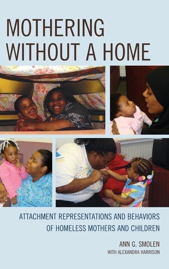 Mothering without a Home Smolen Ann G.