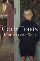 Mothers and Sons Toibin Colm