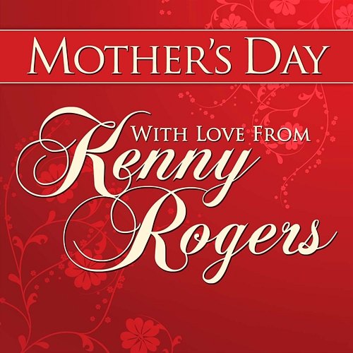Mothers Day With Love from Kenny Rogers Kenny Rogers