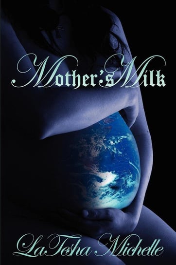 Mothers Milk Michelle Latesha